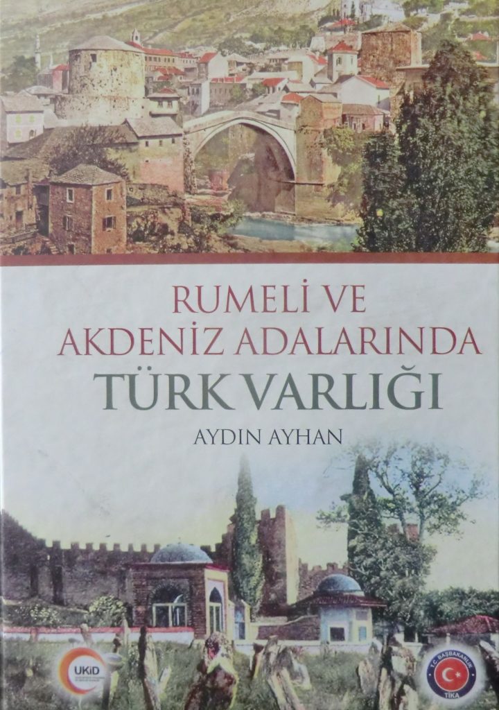 Rumeli ve Akdeniz Adalarında Türk Varlığı
Aydın Ayhan